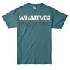 Whatever Blue Spource T shirts