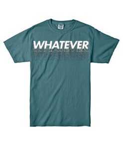 Whatever Blue Spource T shirts