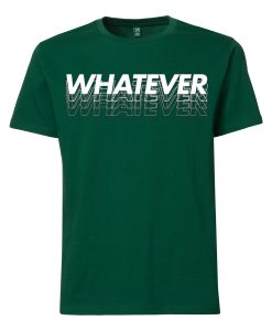 Whatever Green T shirts