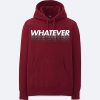 Whatever Maroon Hoodie