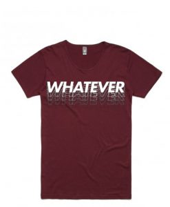 Whatever Maroon T shirts