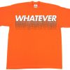 Whatever Orange T shirts