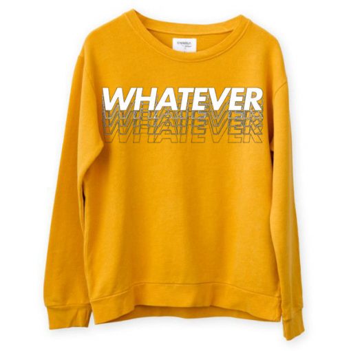 Whatever Yellow Sweatshirts