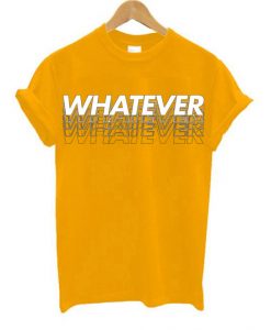 Whatever YellowT shirts