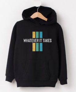 Whatever it take Black Hoodie