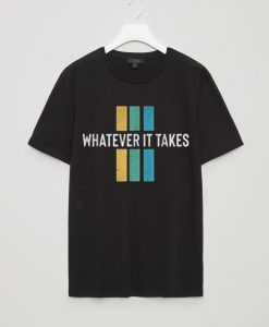 Whatever it take Black T shirts