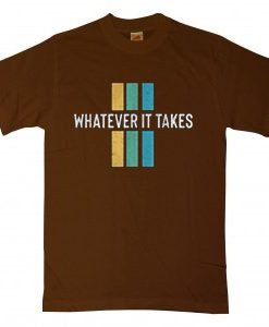 Whatever it take Brown T shirts