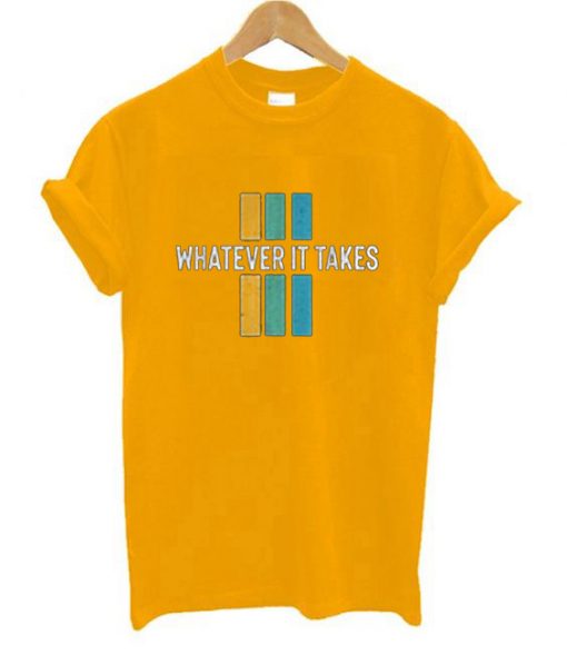 Whatever it take Yellow t shirts