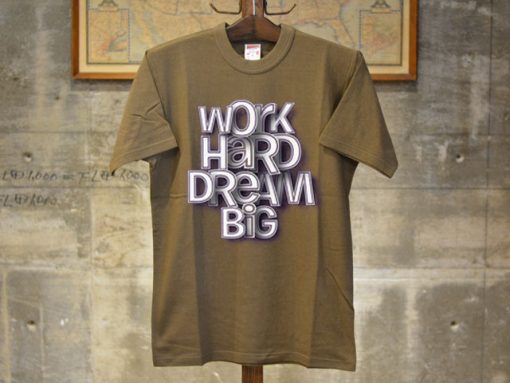 Work Hard Dream Big Brown T shirts