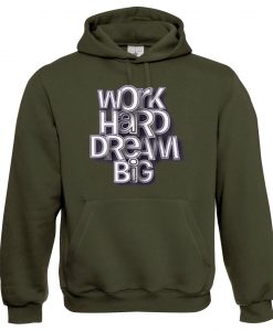 Work Hard Dream Big Green Army Hoodie