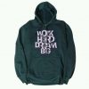 Work Hard Dream Big Green Hoodie