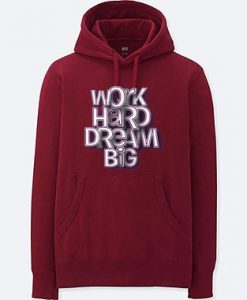 Work Hard Dream Big Maroon Hoodie