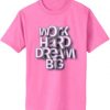 Work Hard Dream Big PinkT shits