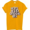 Work Hard Dream Big YellowT shirts