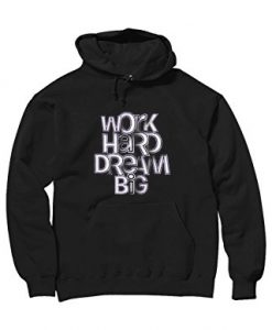 Work Hard Dream Black Hoodie