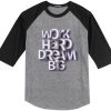 Work Hard Dream Grey BlackRaglan T shirts