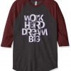 Work Hard Dream Grey Brown Raglan T shirts