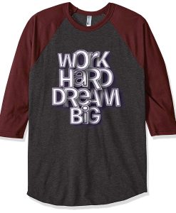 Work Hard Dream Grey Brown Raglan T shirts