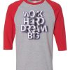 Work Hard Dream Grey Red Raglan T shirts