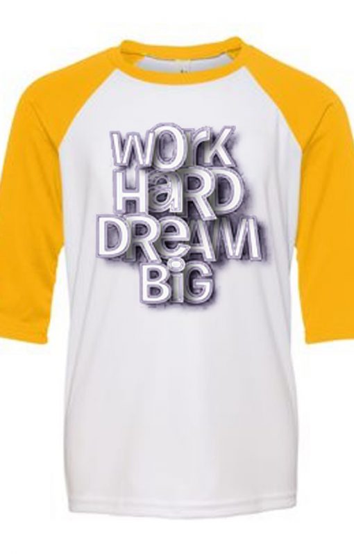 Work Hard Dream White Yellow Raglan T shirts