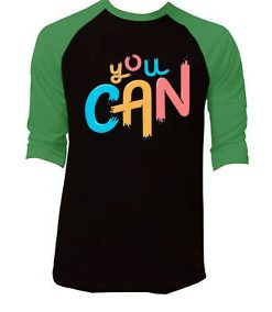 You Can Black Green Raglan T shirts