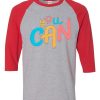 You Can Black Grey Red Raglan T shirts