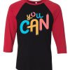 You Can Black Red Raglan T shirts