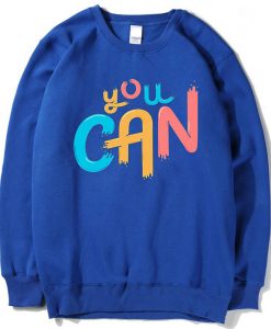 You Can Blue Sweatshirts