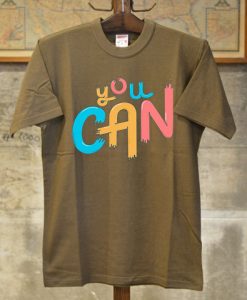 You Can Brown T Shirts