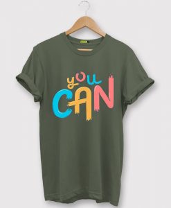 You Can Green Army T shirts