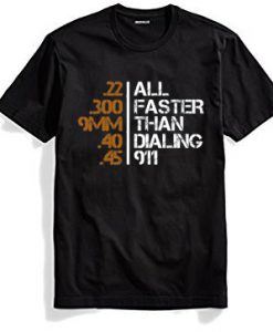 All Faster Than Dialing 911 Gun Men's Tactical Black T shirts