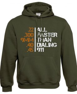 All Faster Than Dialing 911 Gun Men's Tactical Green Army Hoodie