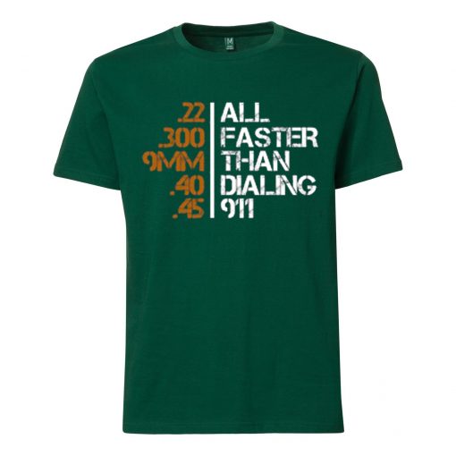 All Faster Than Dialing 911 Gun Men's Tactical Green T shirts