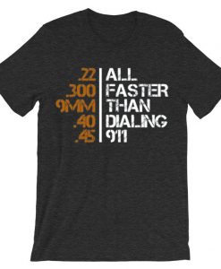 All Faster Than Dialing 911 Gun Men's Tactical Grey Asphalt T shirts