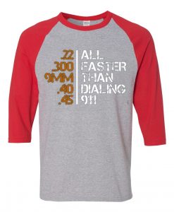 All Faster Than Dialing 911 Gun Men's Tactical Grey Red Raglan T shirts