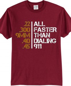 All Faster Than Dialing 911 Gun Men's Tactical Maroon T shirts