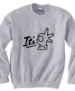 Its OK Grey Sweatshirts