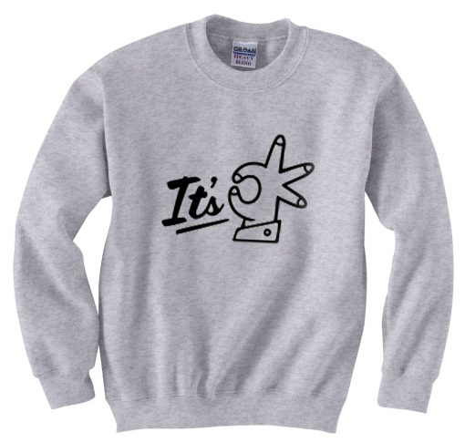 Its OK Grey Sweatshirts