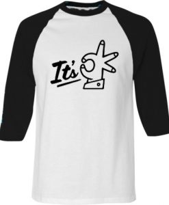 Its OK White Black RaglanT shirts