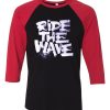 Ride The Wafe Black Red Raglan T shirts