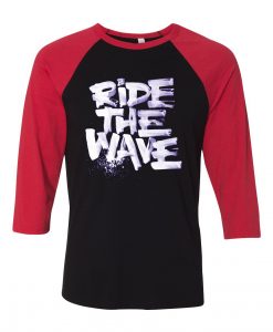 Ride The Wafe Black Red Raglan T shirts