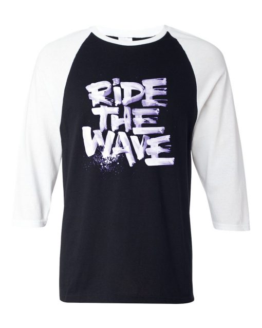 Ride The Wafe Black White Raglan T shirts