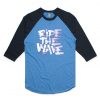 Ride The Wafe Blue Black Raglan T shirts