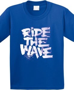 Ride The Wafe Blue tshirts