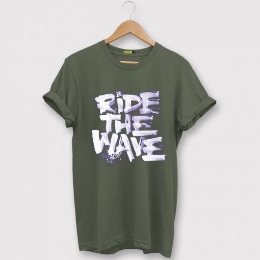 Ride The Wafe Green Army T shirts