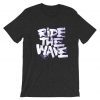 Ride The Wafe Grey Asphalt T shirts