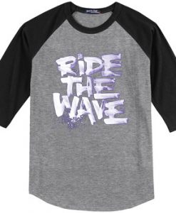 Ride The Wafe Grey Black Raglan T shirts