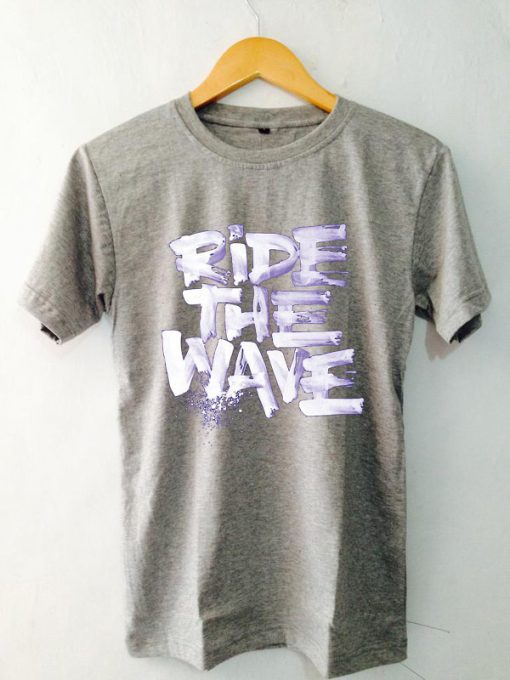 Ride The Wafe GreyT shirts