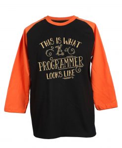 This Is What A Programmer Looks Like Black Orange Raglan T shirts