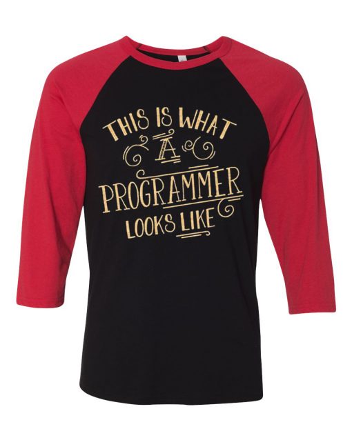 This Is What A Programmer Looks Like Black Red Raglan T shirts